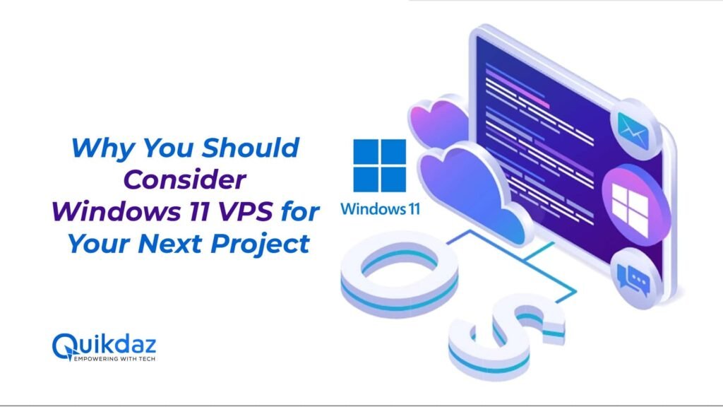 Why You Should Consider Windows 11 VPS for Your Next Project